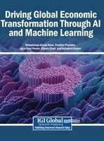 Mohammad Ayoub Khan, Pushkar Praveen, Agya Ram Verma, Rijwan Khan, Indrajeet Kumar - Driving Global Economic Transformation Through AI and Machine Learning, Inbunden