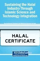 Nor Surilawana Sulaiman, Mohamed Syazwan Ab Talib - Sustaining the Halal Industry Through Islamic Science and Technology Integration, Inbunden
