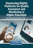 Sofia D. Anastasiadou, Lamprini I. Seremeti - Harnessing Digital Platforms for Quality Assurance and Monitoring in Higher Education, Häftad
