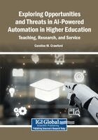 Caroline M. Crawford - Exploring Opportunities and Threats in AI-Powered Automation in Higher Education: Teaching, Research, and Service, Häftad