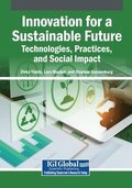 Innovation for a Sustainable Future: Technologies, Practices, and Social Impact