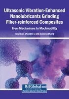 Teng Gao, Changhe Li - Ultrasonic Vibration-Enhanced Nanolubricants Grinding Fiber-reinforced Composites: From Mechanisms to Machinability, Häftad. Tillgänglighet: Lägg i varukorg