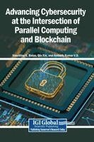 Valentina E Balas, Qin Xin, Ambeth Kumar V D - Advancing Cybersecurity at the Intersection of Parallel Computing and Blockchain, Inbunden