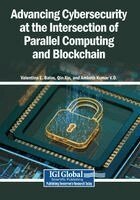 Valentina E. Balas, Qin Xin - Advancing Cybersecurity at the Intersection of Parallel Computing and Blockchain, Häftad