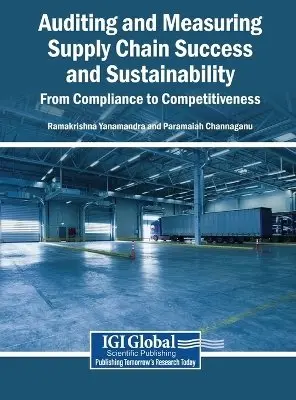 Ramakrishna Yanamandra, Paramaiah Channaganu - Auditing and Measuring Supply Chain Success and Sustainability: From Compliance to Competitiveness, Inbunden. Tillgänglighet: Lägg i varukorg