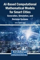 Jaime Aguilar-Ortiz - Ai-Based Computational Mathematical Models for Smart Cities: Generation, Simulation, and Decision Systems, Inbunden