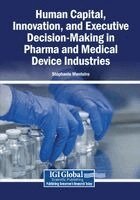 Stéphanie Monteiro - Human Capital, Innovation, and Executive Decision-Making in Pharma and Medical Device Industries, Häftad