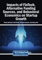 Naima Bentouir, Afef Khalil - Impacts of FinTech, Alternative Funding Sources, and Behavioral Economics on Startup Growth, Häftad. Tillgänglighet: Lägg i varukorg