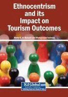 Maha K. Al-Balushi, Mohammad Soliman - Ethnocentrism and Its Impact on Tourism Outcomes, Häftad