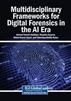 Ahmad Tasnim Siddiqui, Deepika Saxena - Multidisciplinary Frameworks for Digital Forensics in the AI Era, Häftad