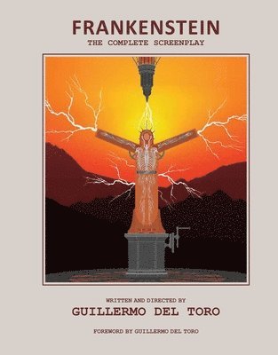 Guillermo del Toro - Frankenstein: The Complete Screenplay, Inbunden