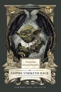 William Shakespeare's The Empire Striketh Back: Star Wars Part the Fifth