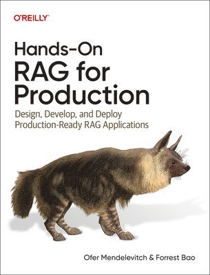 Ofer Mendelevitch, Forrest Bao - Hands-On RAG for Production, Häftad. Tillgänglighet: Lägg i varukorg