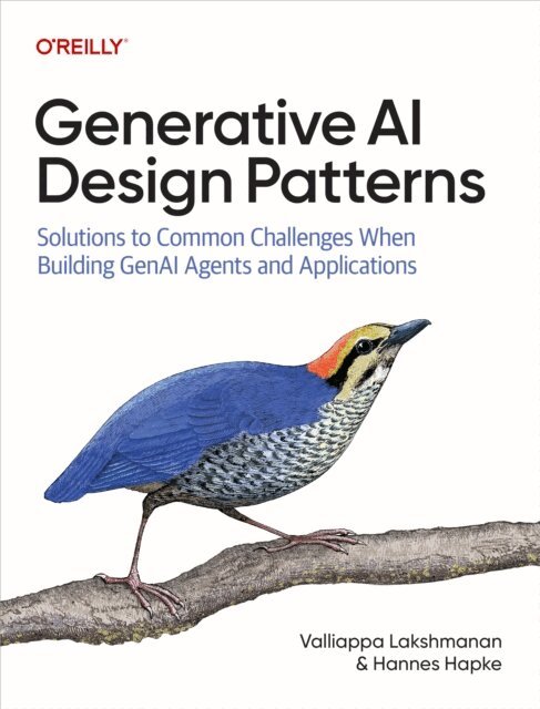 Hannes Hapke, Valliappa Lakshmanan - Generative AI Design Patterns, E-bok