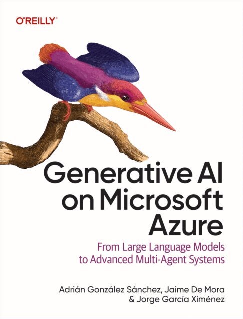 Jorge Garcia Ximenez, Jaime De Mora, Adrian Gonzalez Sanchez - Generative AI on Microsoft Azure, E-bok. Tillgänglighet: Lägg i varukorg