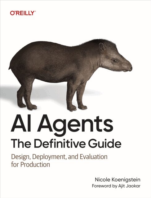 Nicole Koenigstein - AI Agents: The Definitive Guide, E-bok. Tillgänglighet: Lägg i varukorg
