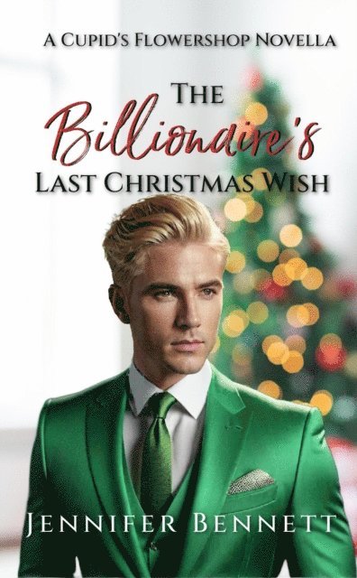Jennifer Bennett - Billionaire's Last Christmas Wish, E-bok