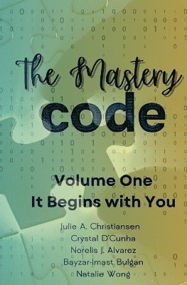 Julie Christiansen, Crystal D'Cunha, Norelis J Alvarez - Mastery Code Volume One, Häftad