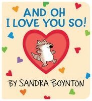 Sandra Boynton - And Oh I Love You So!, Kartonnage