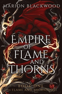 Marion Blackwood - Empire of Flame and Thorns, Inbunden