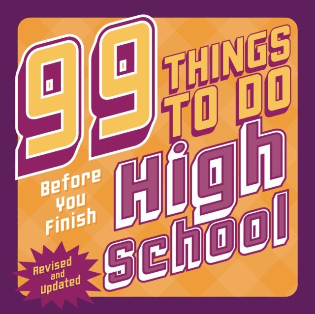 Evan Villas, Erika Stalder, Steven Jenkins - 99 Things to Do Before You Finish High School (Revised and Updated), E-bok
