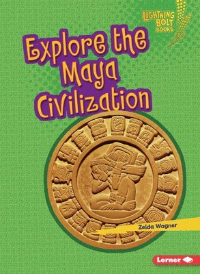 Zelda Wagner - Explore the Maya Civilization, Häftad. Tillgänglighet: Lägg i varukorg
