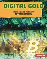 Matt Doeden - Digital Gold: The Rise and Risks of Cryptocurrency, Inbunden