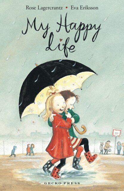 Rose Lagercrantz - My Happy Life, E-bok