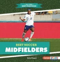 Zelda Wagner - Best Soccer Midfielders, Häftad. Tillgänglighet: Lägg i varukorg