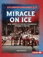 Miracle on Ice: How America's Hockey Underdogs Inspired a Nation