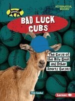 Tim Cooke - Bad Luck Cubs: The Curse of the Billy Goat and Other Sports Curses, Häftad