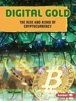 Matt Doeden - Digital Gold: The Rise and Risks of Cryptocurrency, Häftad