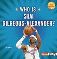 Joe Stanley - Who Is Shai Gilgeous-Alexander?: Oklahoma City Thunder Superstar, Häftad