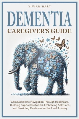 Vivian Hart - Dementia Caregiver's Guide, Häftad