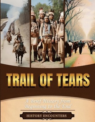 History Encounters - Trail of Tears, Häftad. Tillgänglighet: Lägg i varukorg