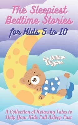 Willow Wiggins - Sleepiest Bedtime Stories for Kids 5 to 10, Häftad