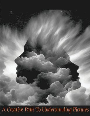 Stuart Oring - Creative Path to Understanding Pictures, Häftad