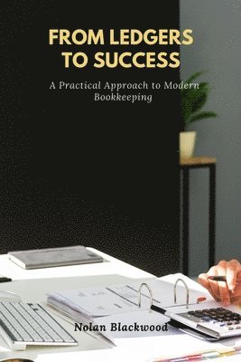 Nolan Blackwood - From Ledgers to Success, Häftad. Tillgänglighet: Lägg i varukorg