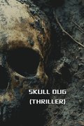 Skull Dug (Thriller)