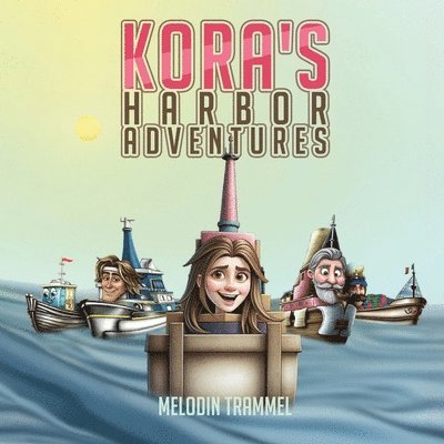 Melodin Trammel - Kora's Harbor Adventures, Häftad