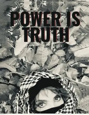 Shazadi Baig - Power is truth, Häftad. Tillgänglighet: Lägg i varukorg