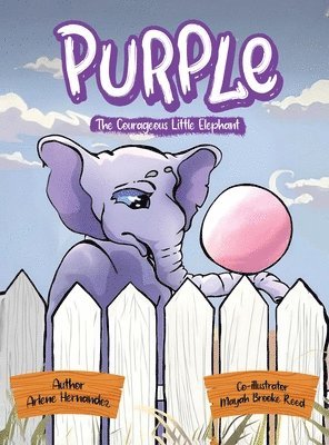 Arlene Hernandez - Purple The Courageous Little Elephant, Inbunden. Tillgänglighet: Lägg i varukorg