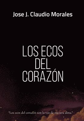 Jose J Claudio - Ecos del Corazon, Inbunden