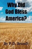 P D Brandt - Why Did God Bless America?, Häftad