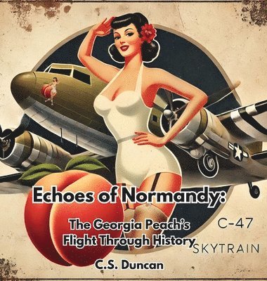 C S Duncan - Echoes of Normandy, Inbunden. Tillgänglighet: Lägg i varukorg