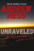 Unraveled (The Veritas Series Book 1)