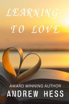 Andrew Hess - Learning to Love, Häftad