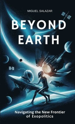 Miguel Salazar - Beyond Earth, Häftad. Tillgänglighet: Lägg i varukorg