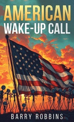 Barry Robbins - American Wake-Up Call, Inbunden