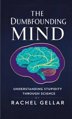 Rachel Gellar - Dumbfounding Mind, Häftad. Tillgänglighet: Lägg i varukorg